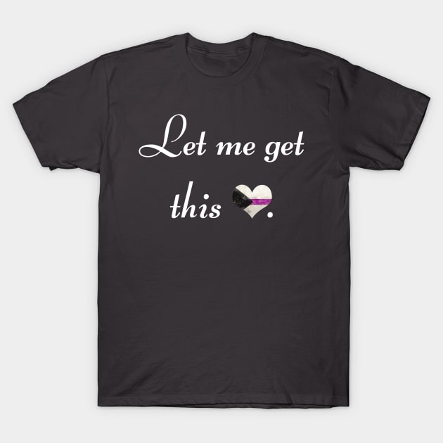 Let me get this demi - white font T-Shirt by MeowOrNever